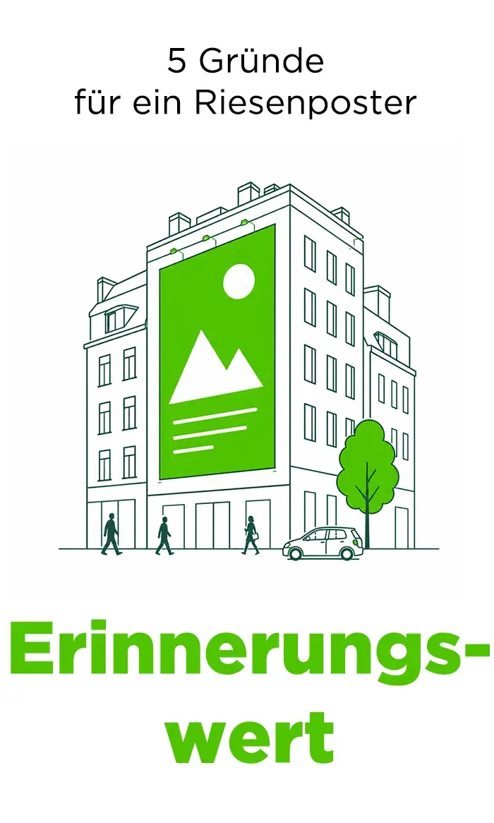 Grafik zu 5 Gründen für ein Riesenposter: Erinnerungswert durch ein großflächiges Werbemotiv an einer Hausfassade, das über längere Zeit sichtbar bleibt und sich gedanklich beim Betrachter verankert.